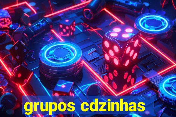 grupos cdzinhas